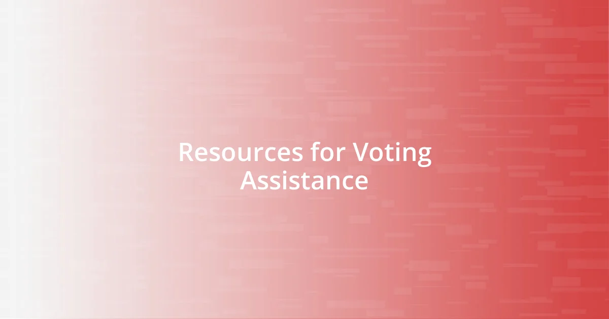 Resources for Voting Assistance