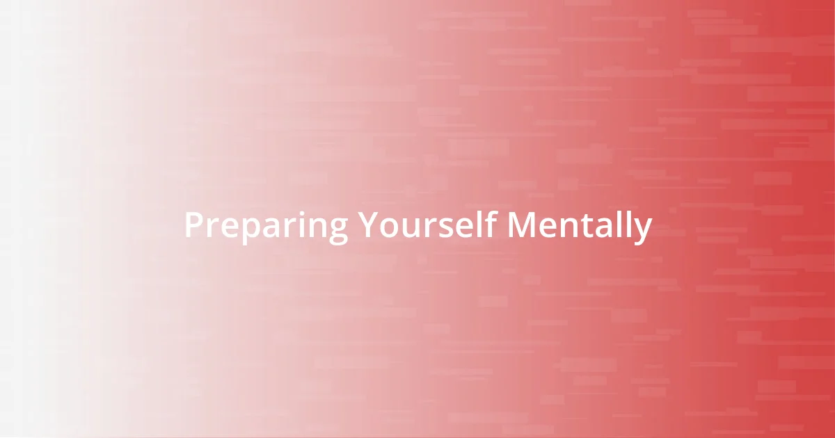 Preparing Yourself Mentally