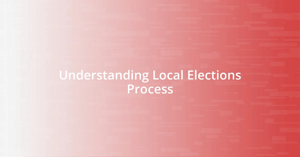 Understanding Local Elections Process