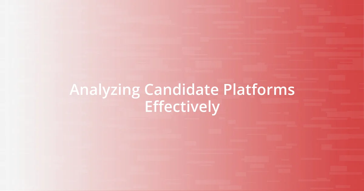 Analyzing Candidate Platforms Effectively