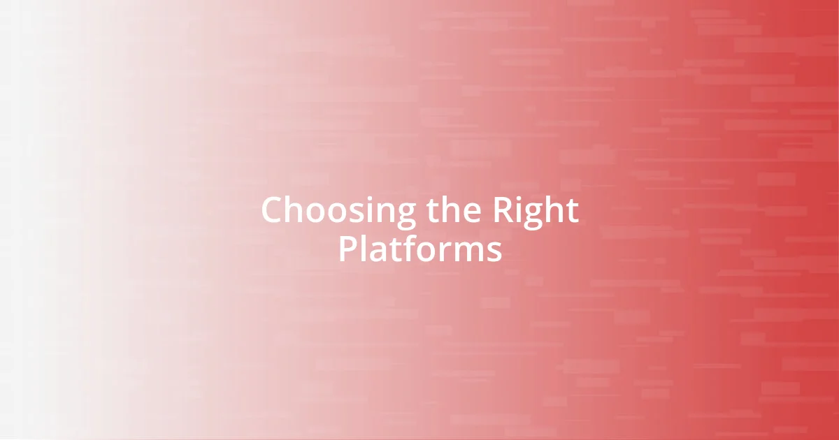 Choosing the Right Platforms