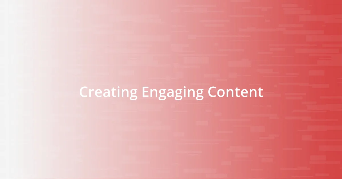 Creating Engaging Content