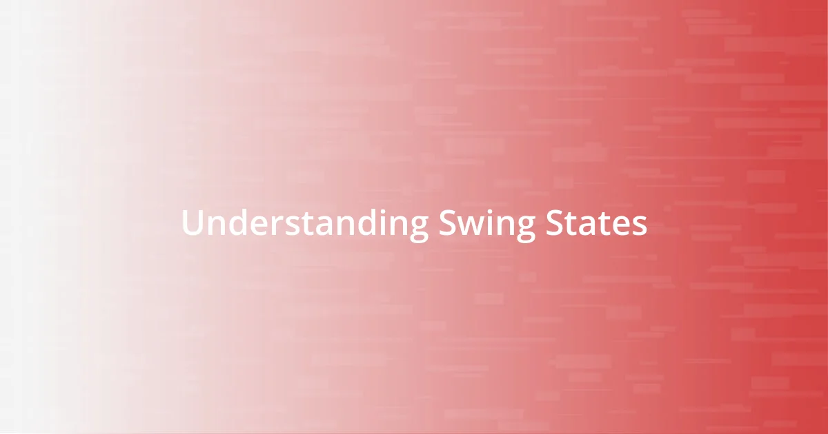 Understanding Swing States