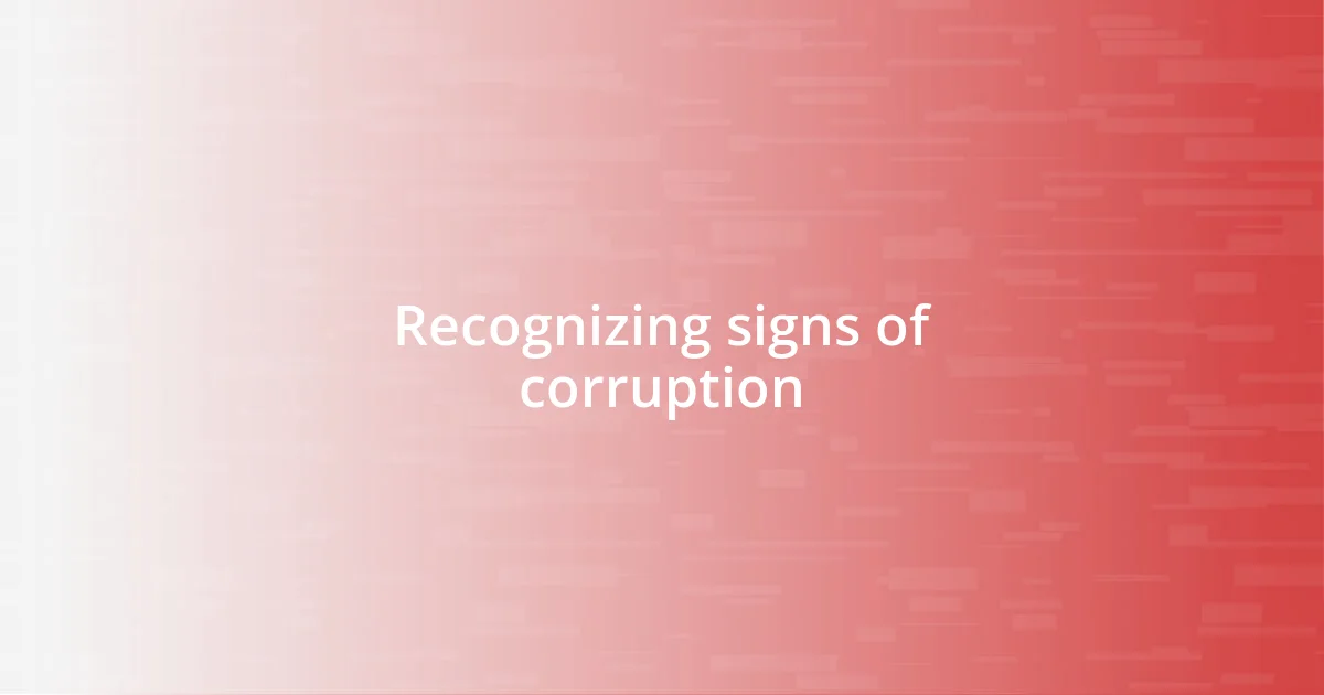 Recognizing signs of corruption