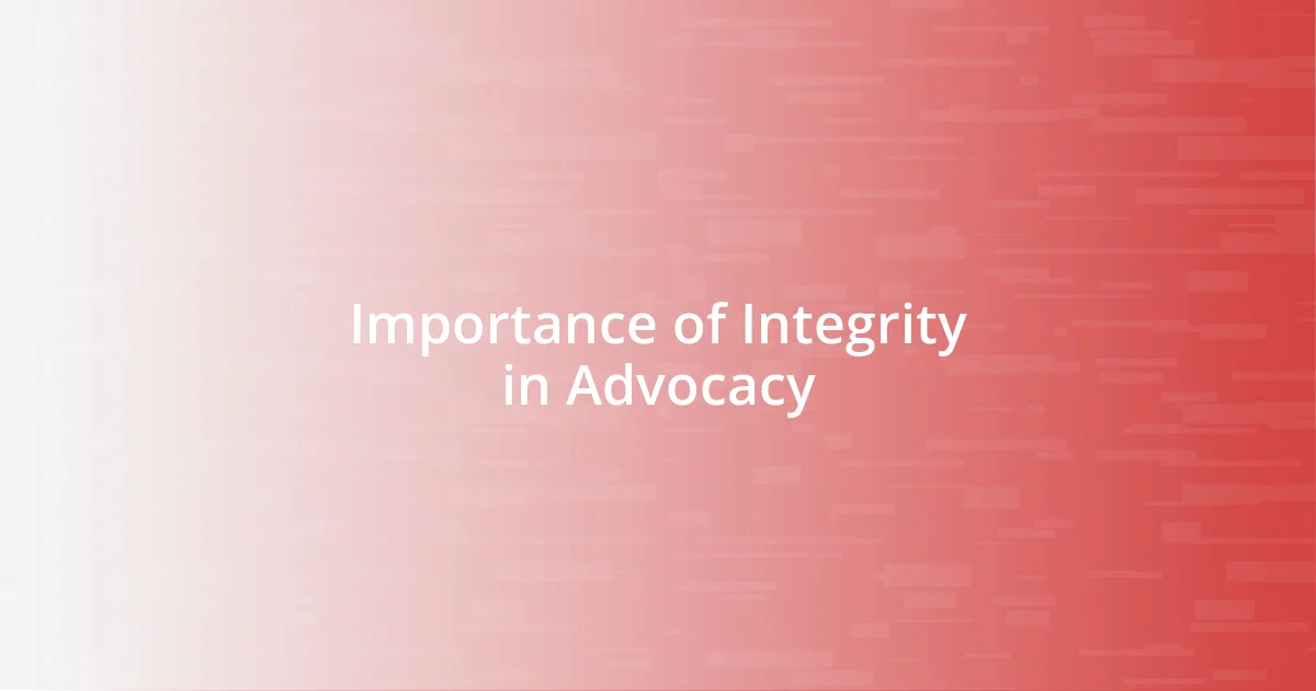 Importance of Integrity in Advocacy