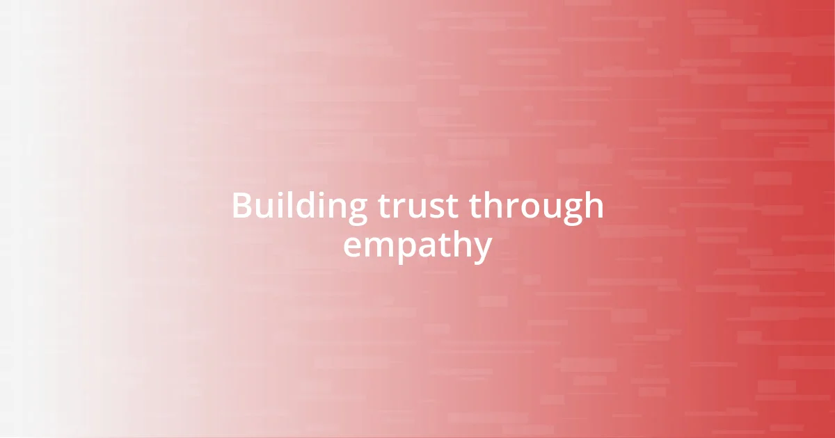 Building trust through empathy