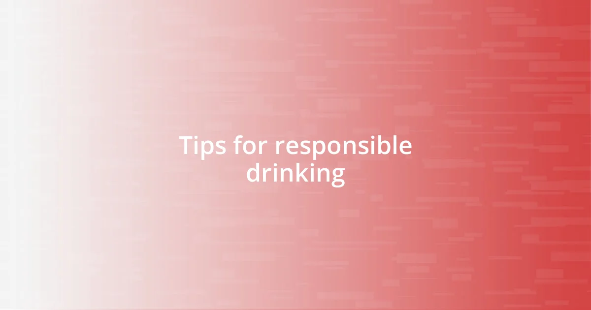 Tips for responsible drinking