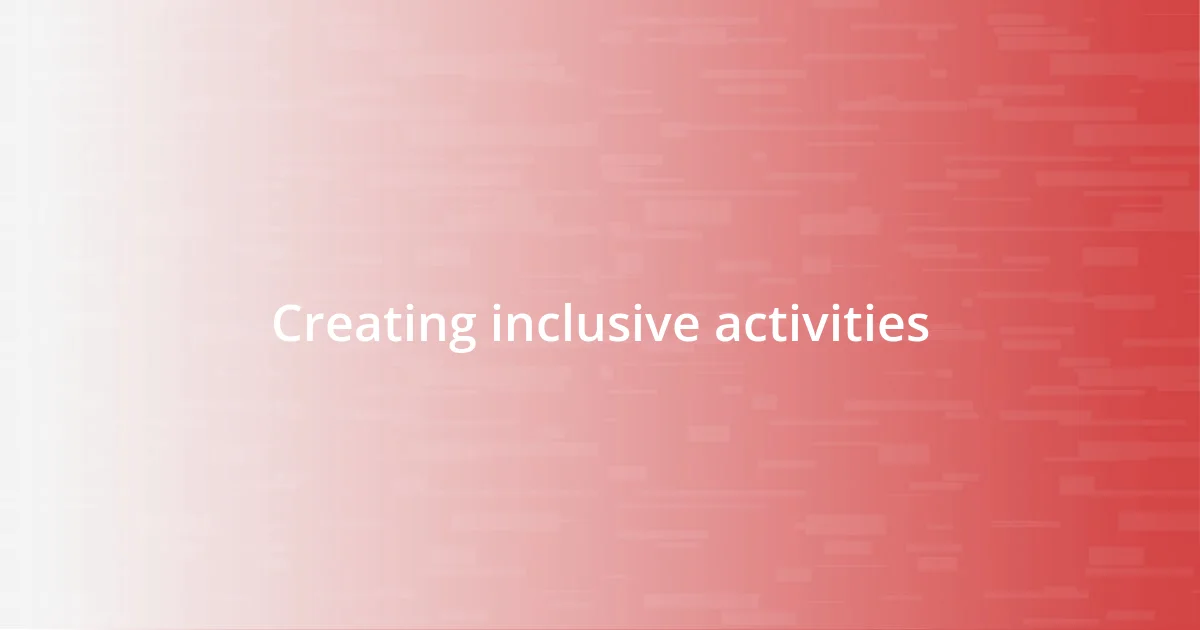 Creating inclusive activities