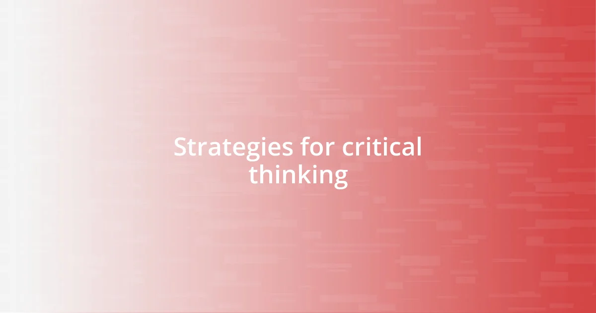 Strategies for critical thinking