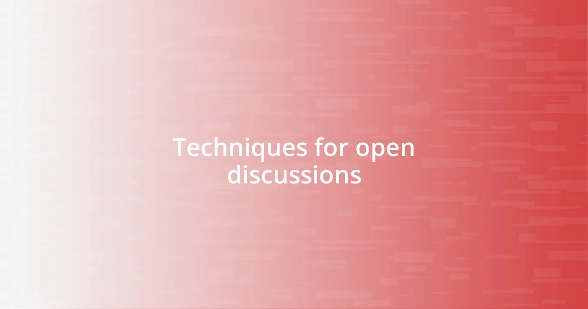 Techniques for open discussions