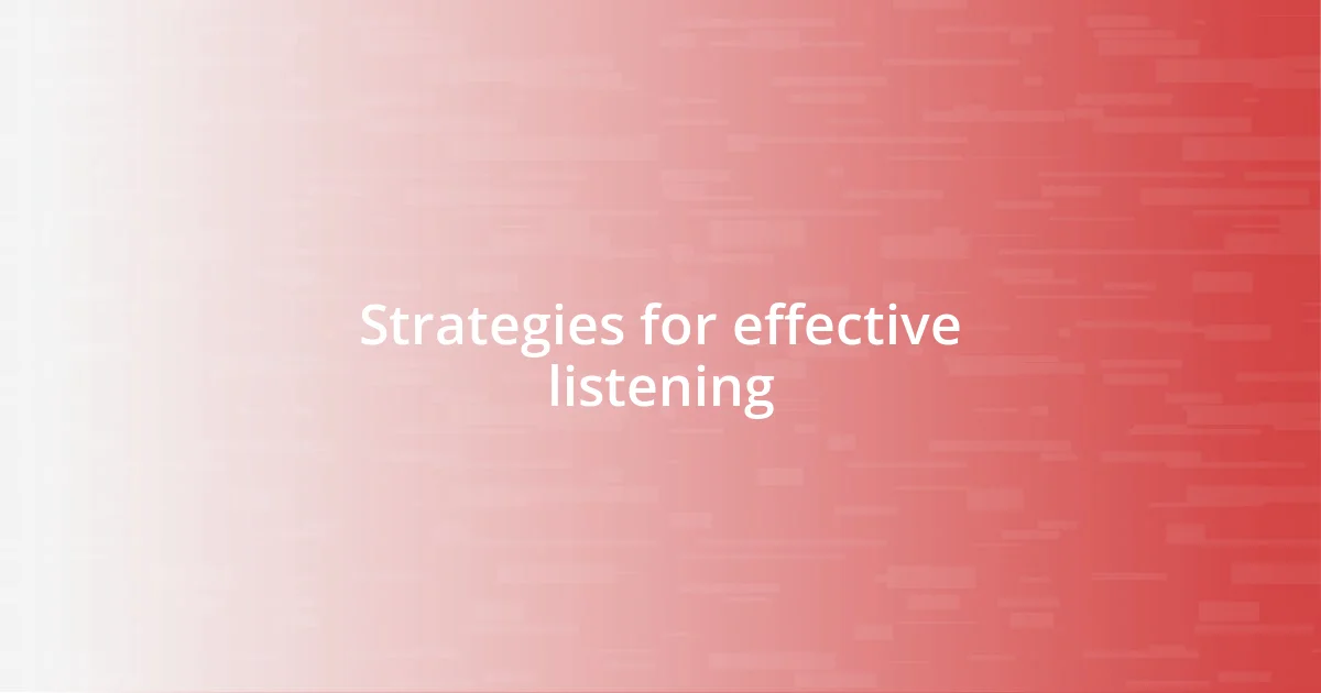 Strategies for effective listening