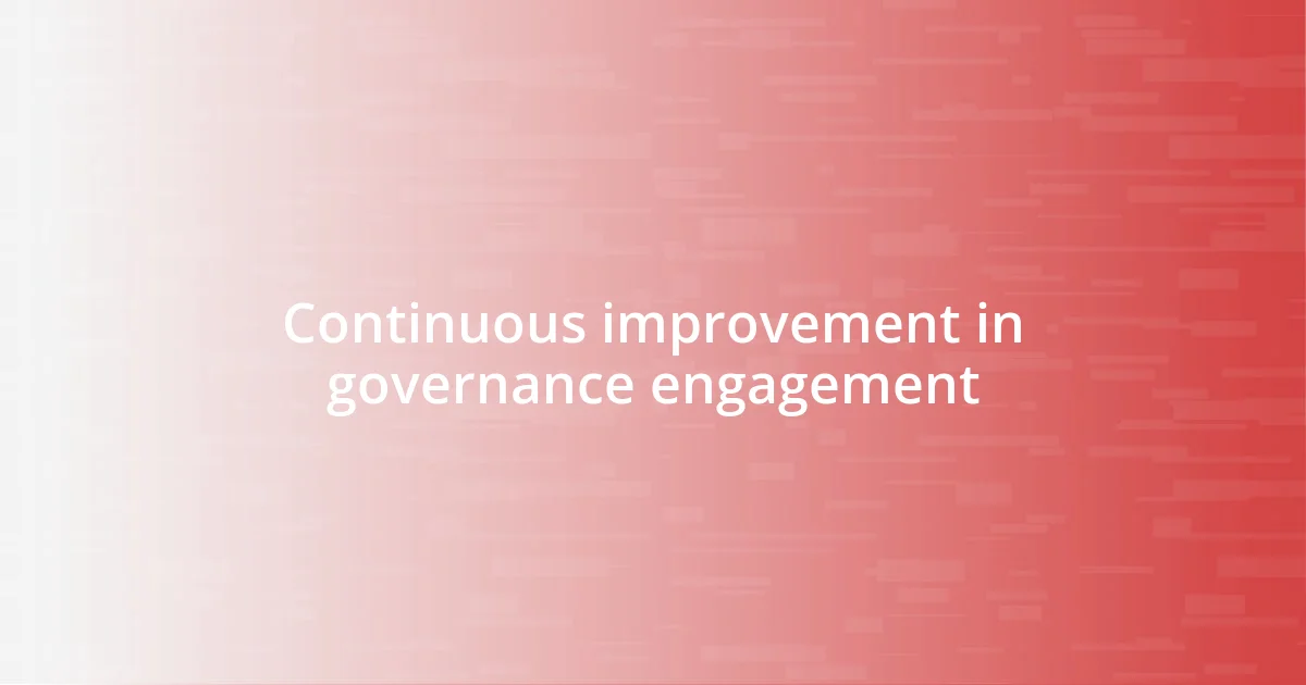 Continuous improvement in governance engagement