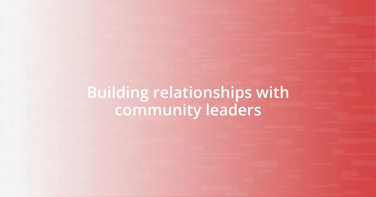 Building relationships with community leaders