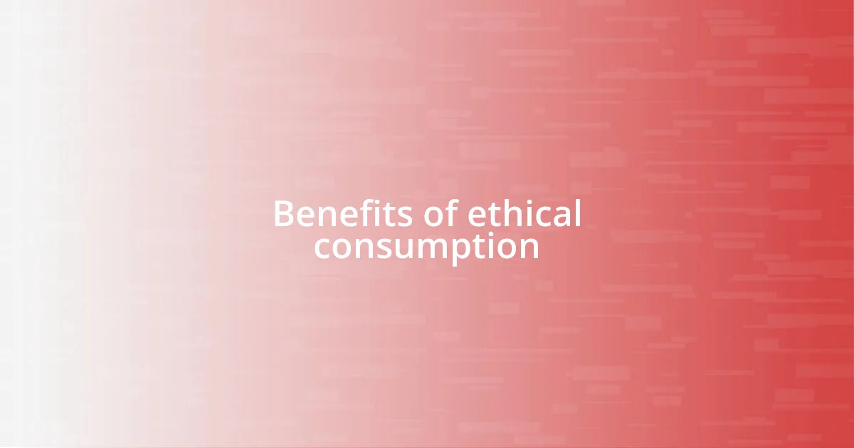 Benefits of ethical consumption