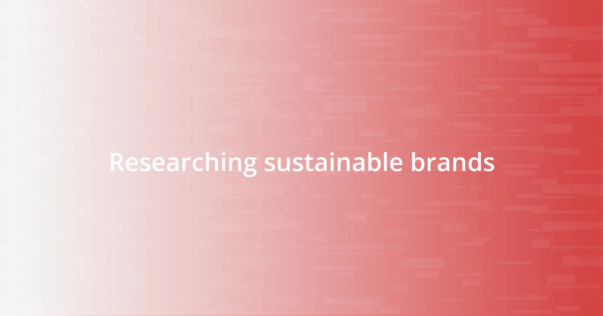 Researching sustainable brands