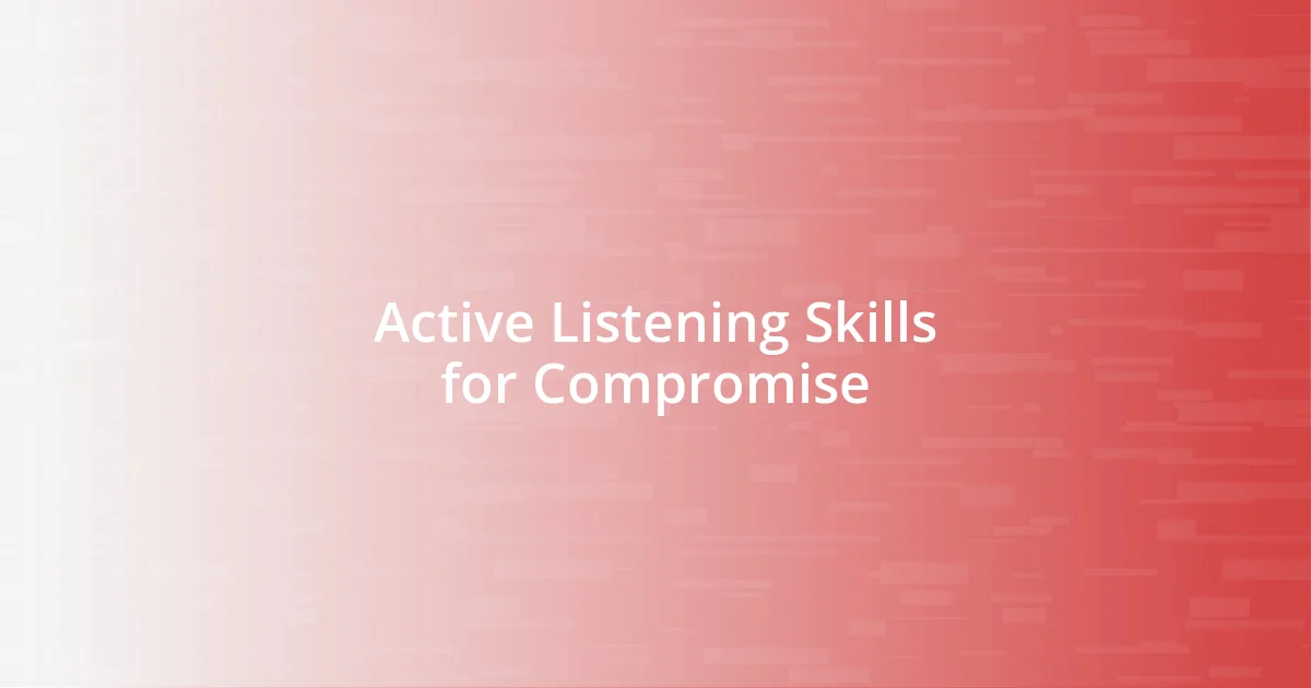 Active Listening Skills for Compromise