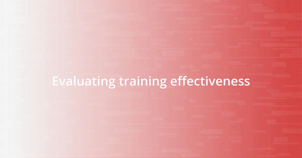 Evaluating training effectiveness