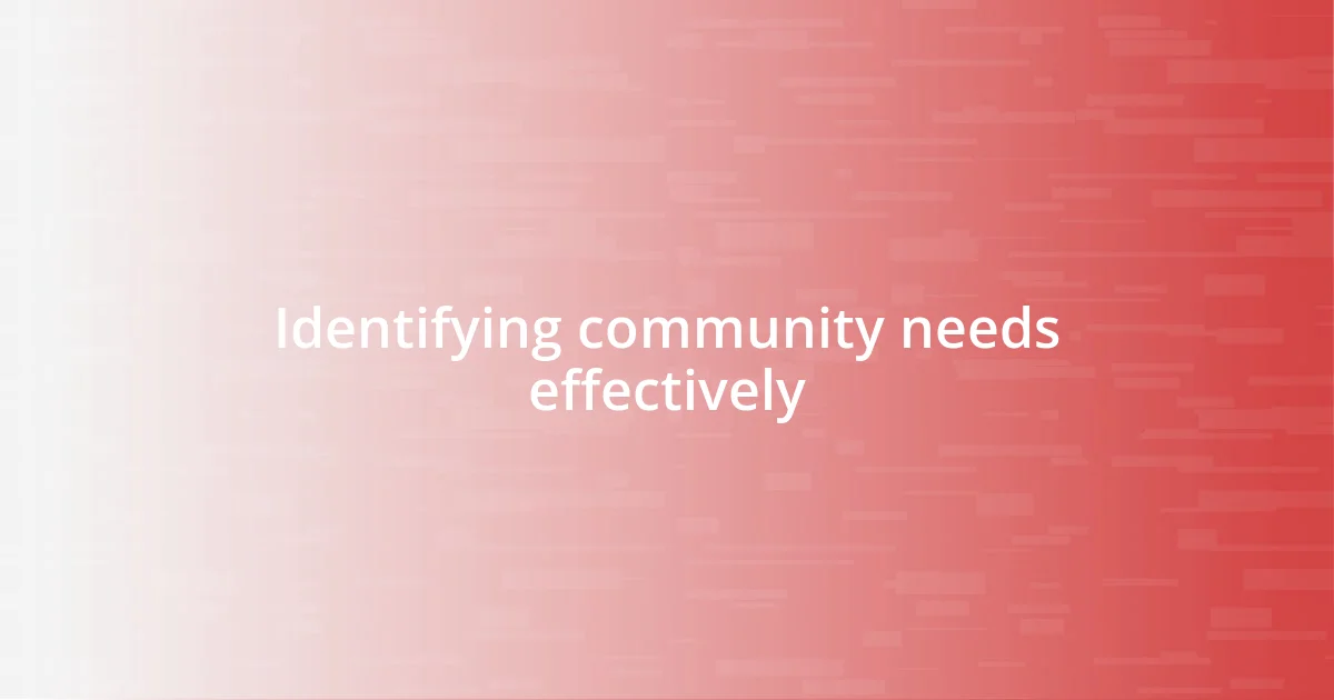 Identifying community needs effectively