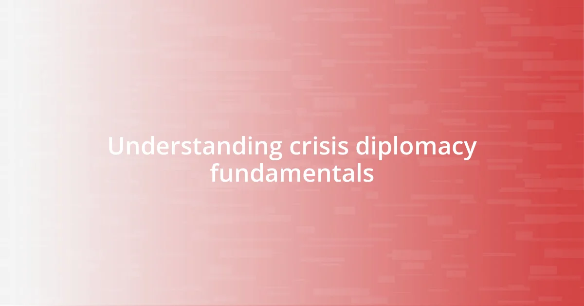 Understanding crisis diplomacy fundamentals