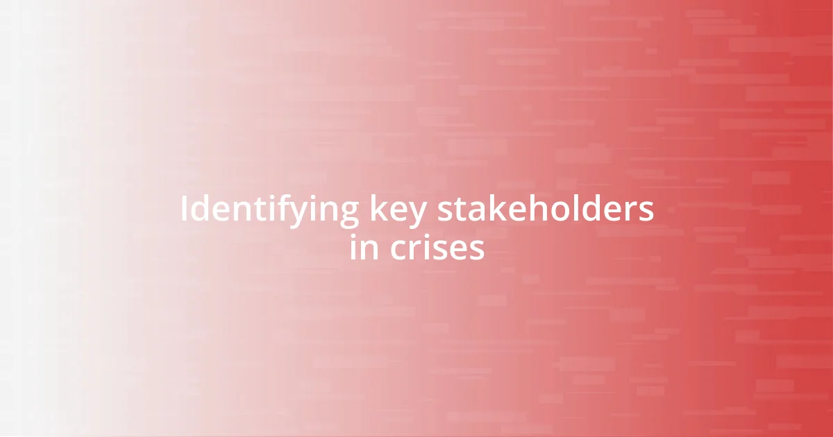 Identifying key stakeholders in crises