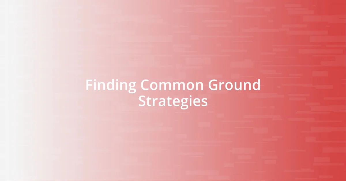 Finding Common Ground Strategies