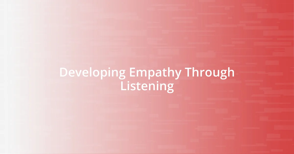 Developing Empathy Through Listening