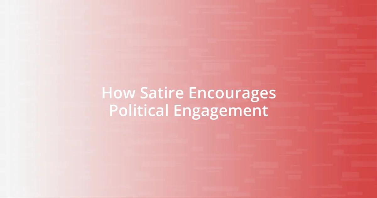 How Satire Encourages Political Engagement