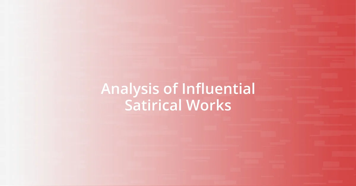 Analysis of Influential Satirical Works