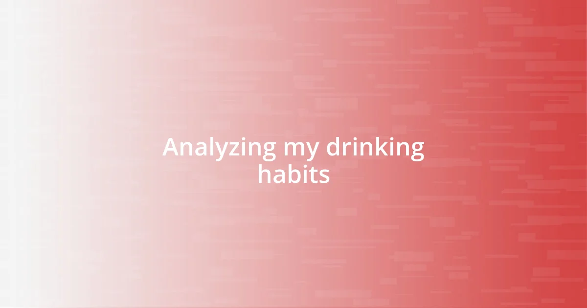 Analyzing my drinking habits