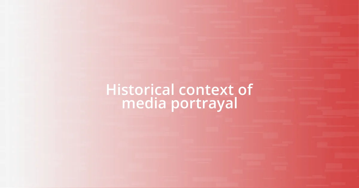 Historical context of media portrayal