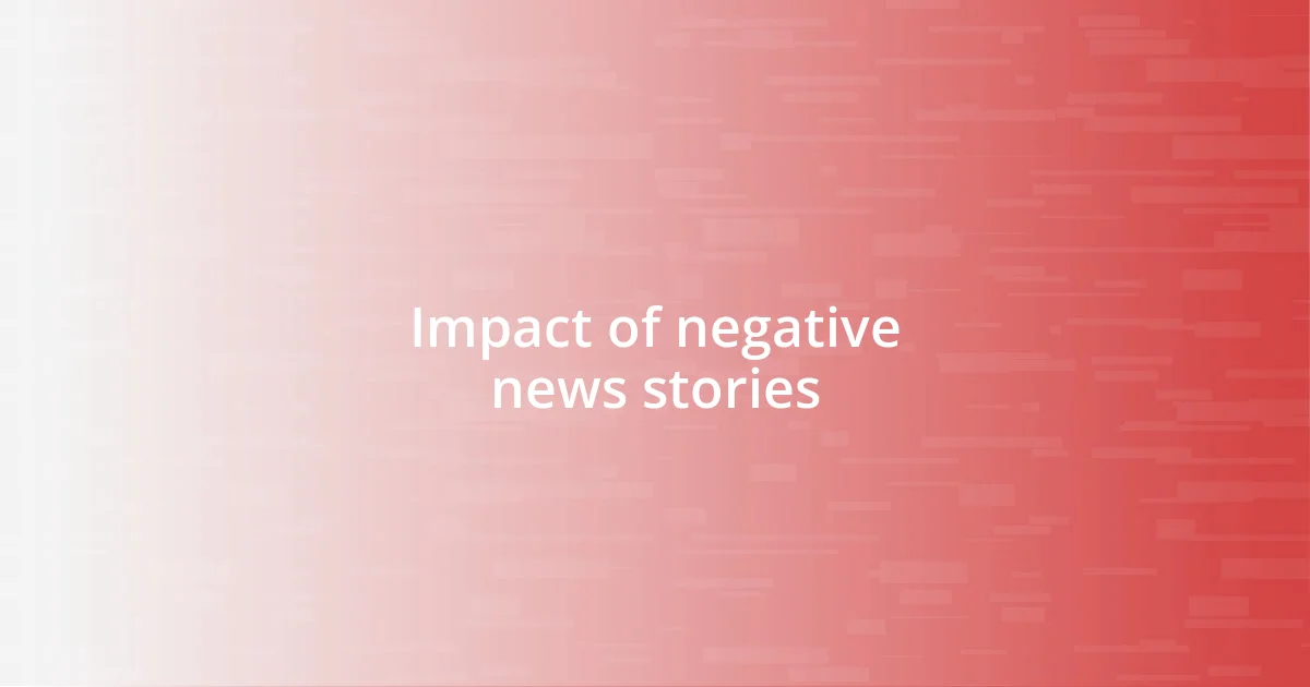 Impact of negative news stories