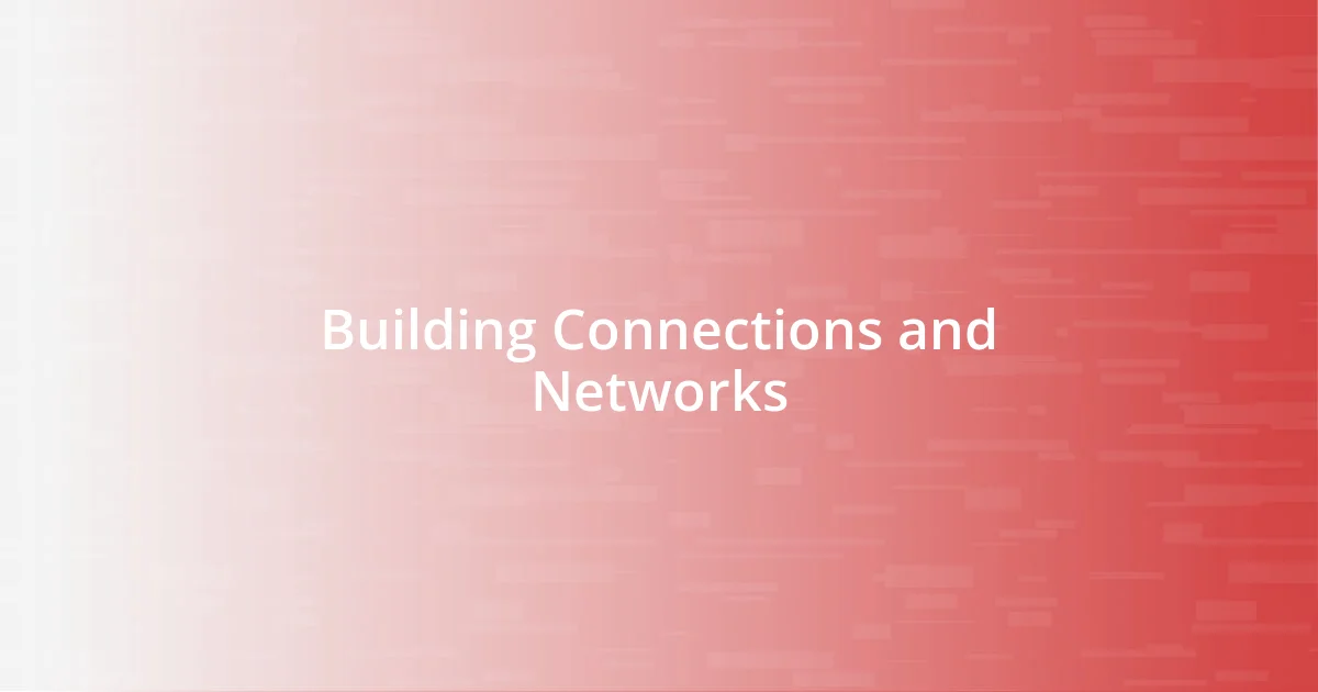 Building Connections and Networks