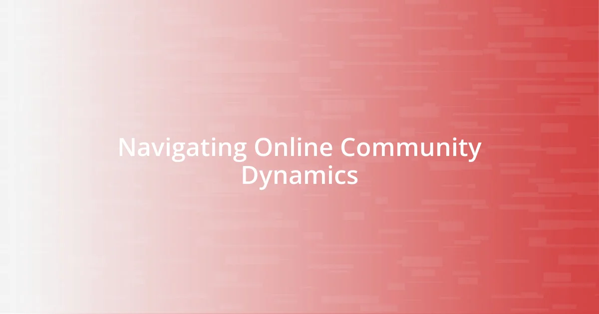 Navigating Online Community Dynamics