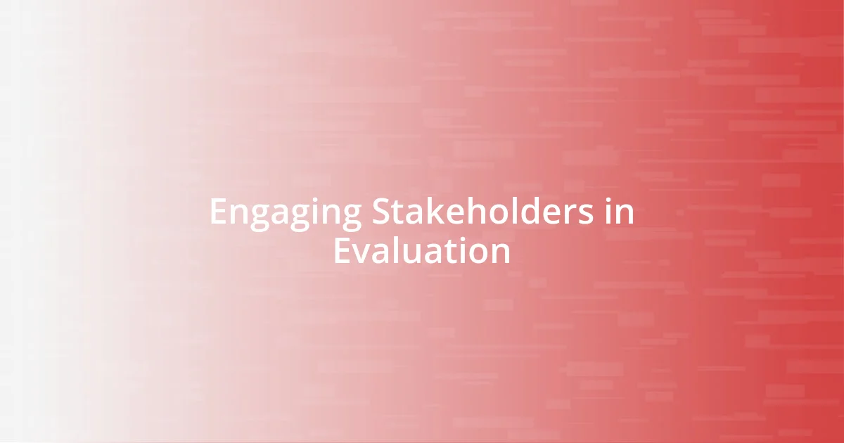 Engaging Stakeholders in Evaluation