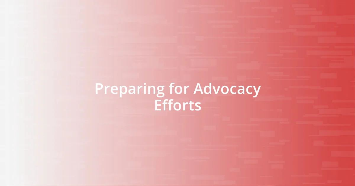 Preparing for Advocacy Efforts