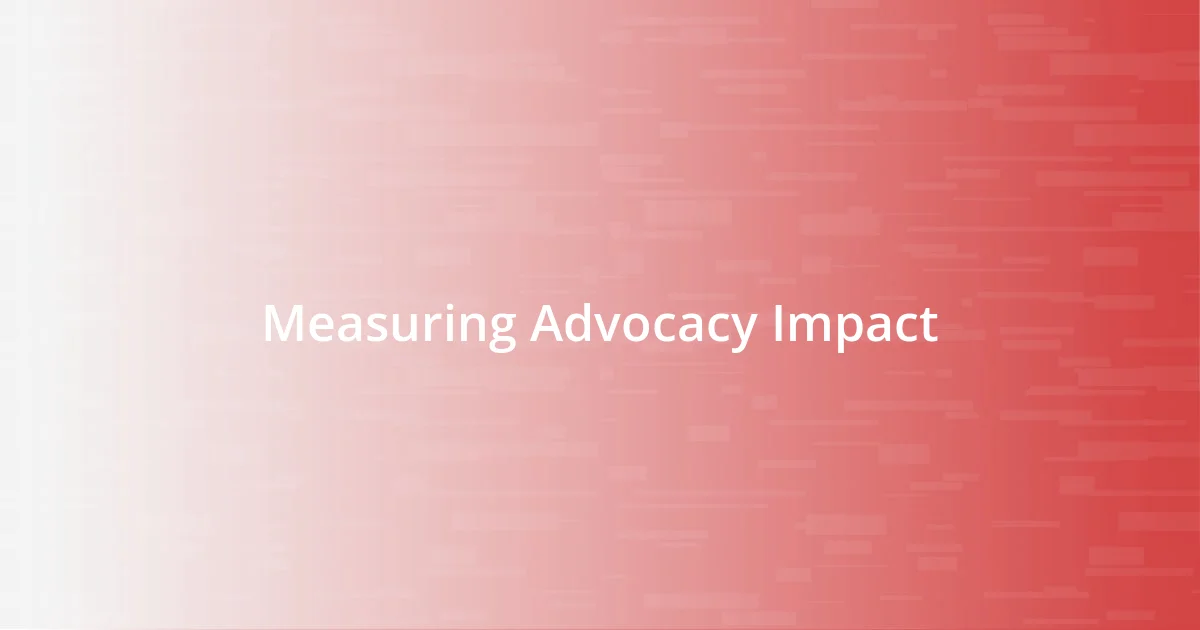 Measuring Advocacy Impact