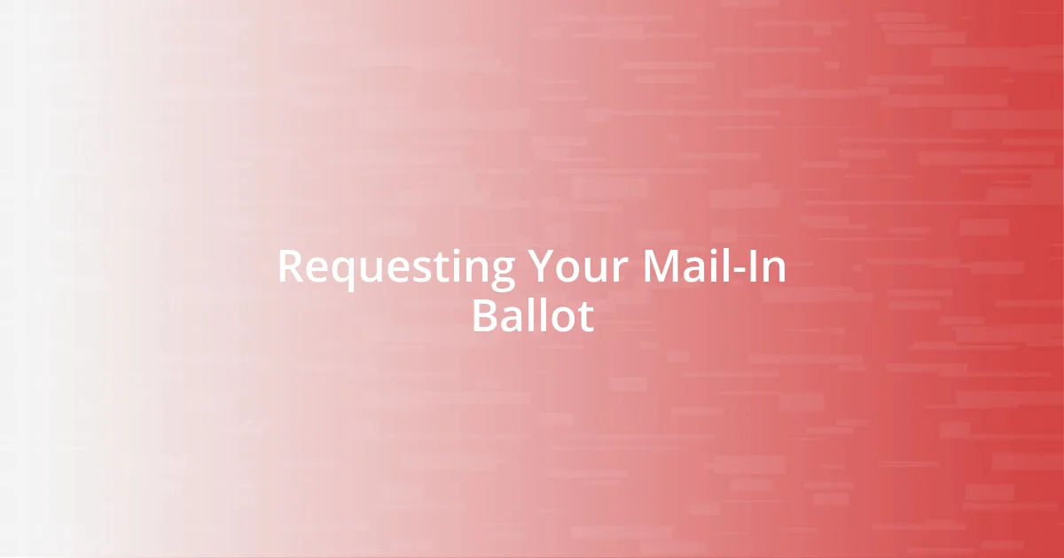 Requesting Your Mail-In Ballot