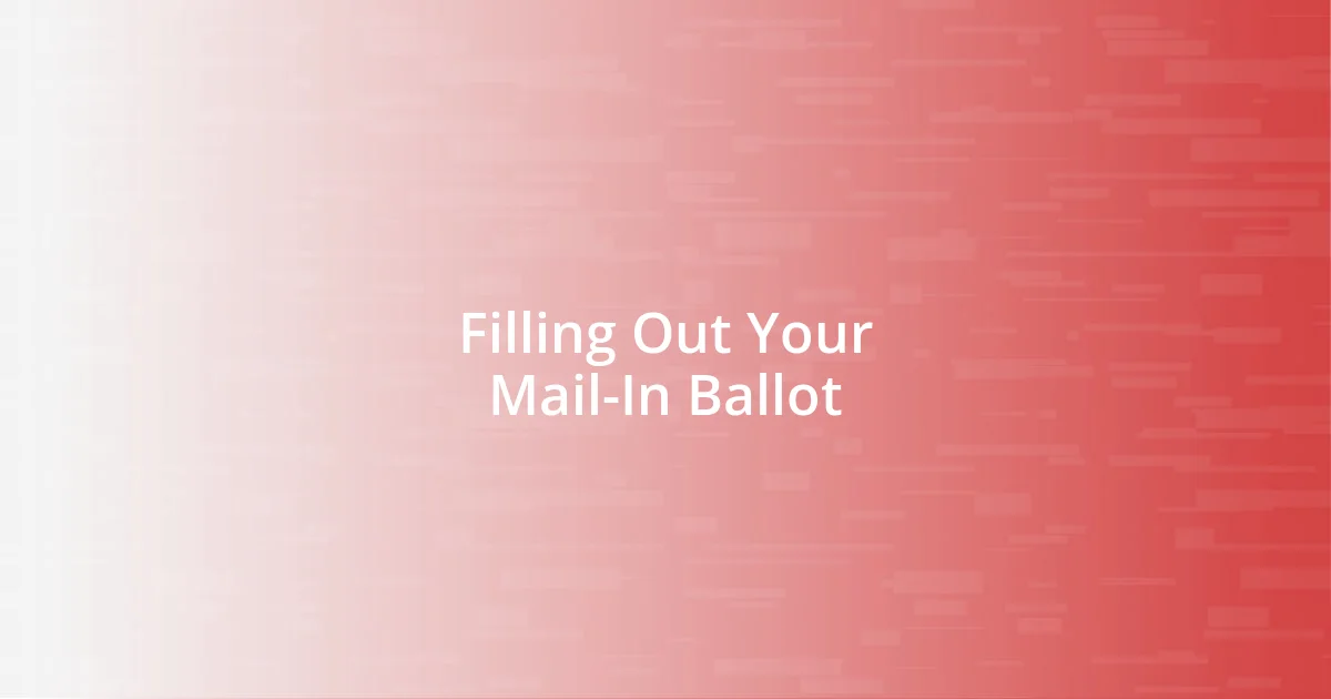 Filling Out Your Mail-In Ballot