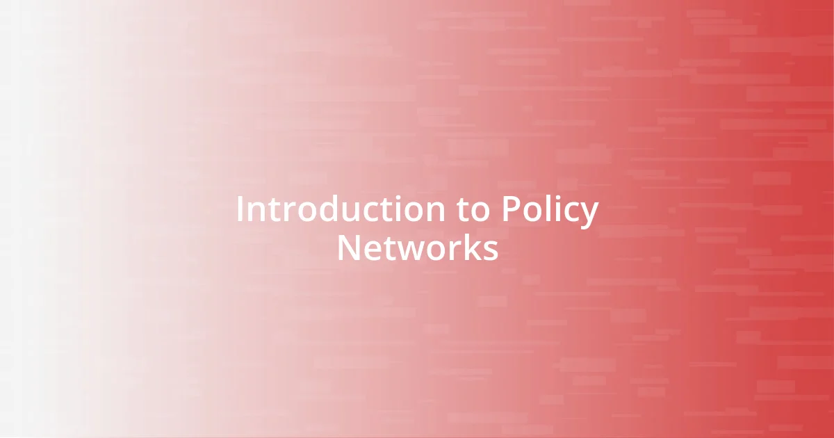 Introduction to Policy Networks