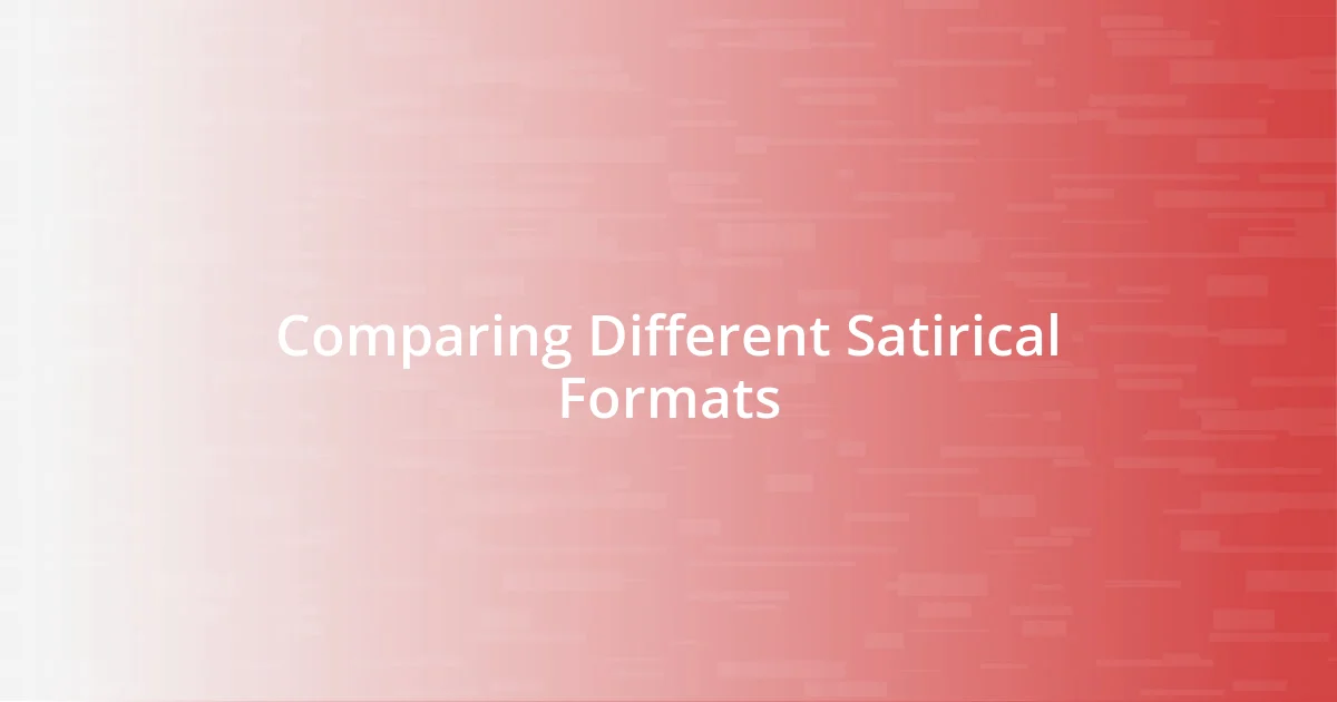 Comparing Different Satirical Formats