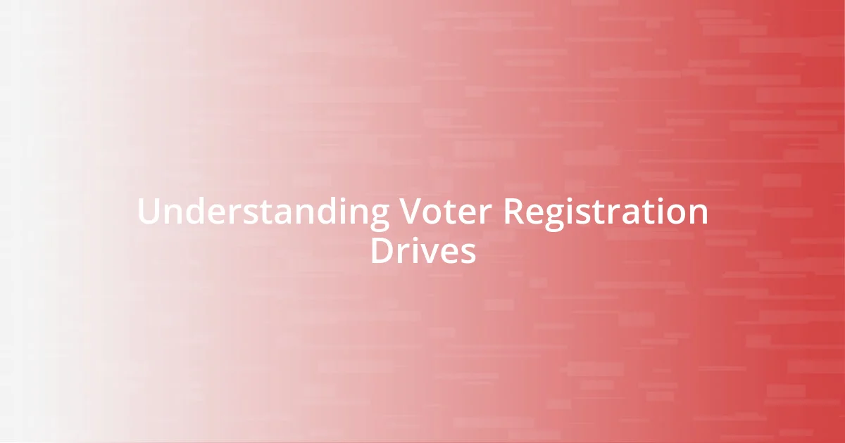 Understanding Voter Registration Drives