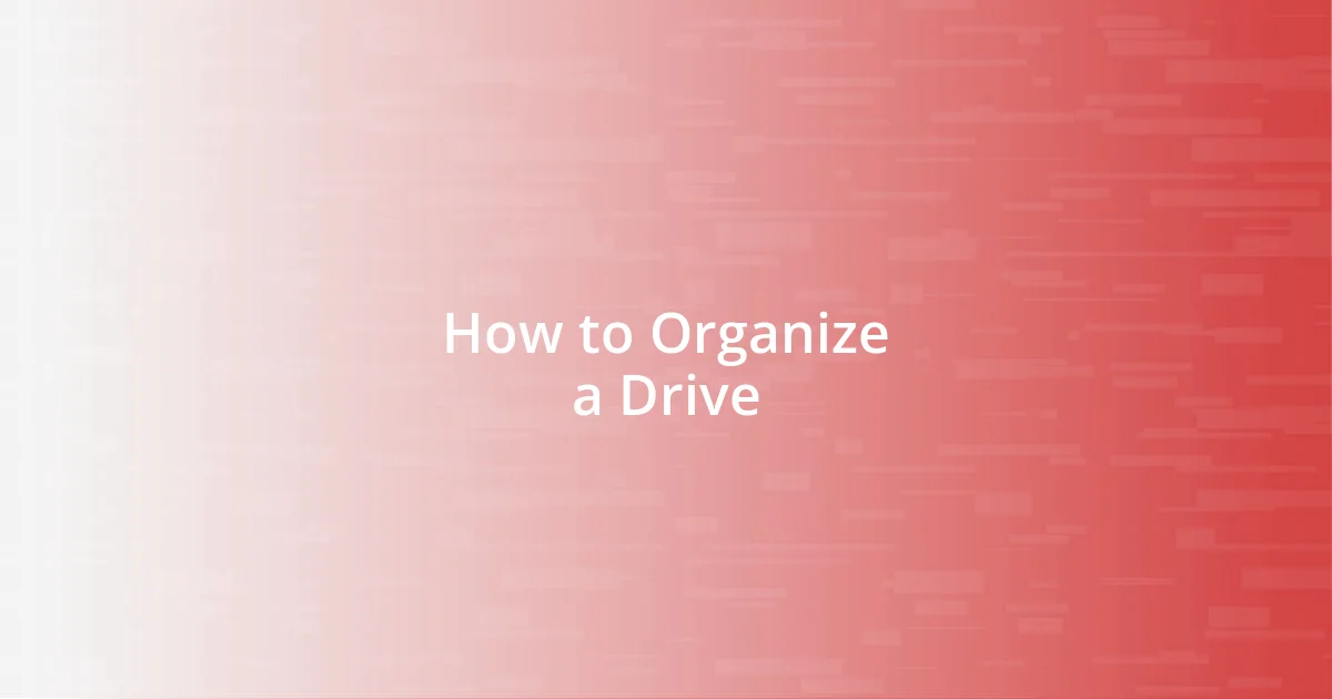 How to Organize a Drive