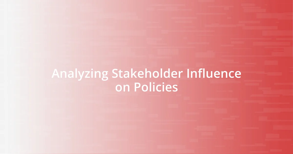 Analyzing Stakeholder Influence on Policies