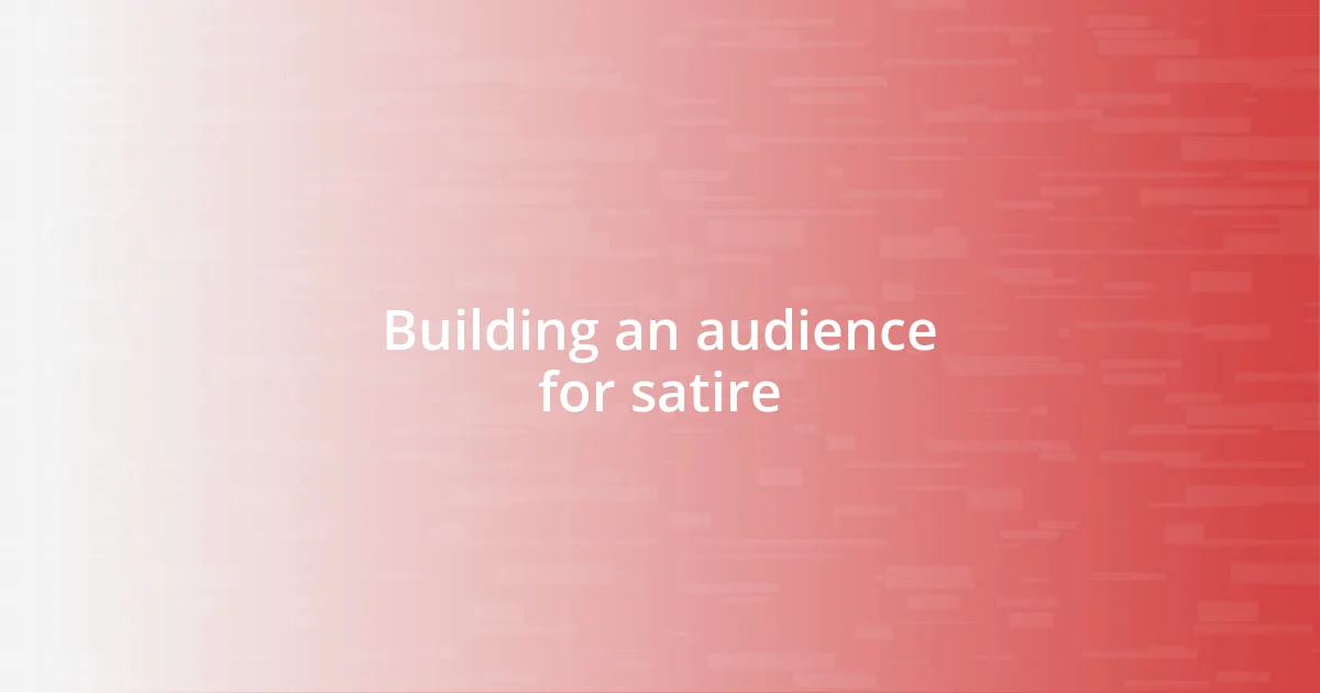 Building an audience for satire