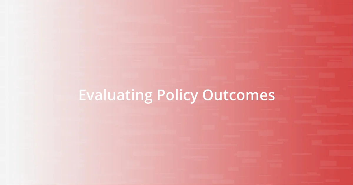 Evaluating Policy Outcomes