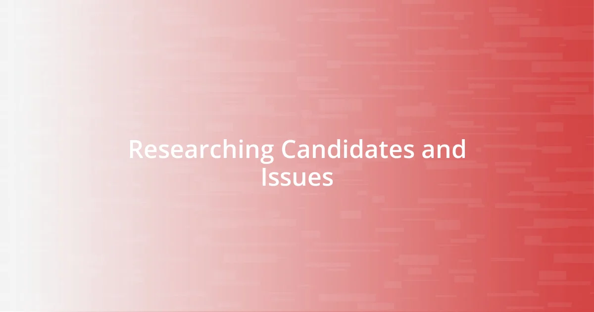 Researching Candidates and Issues