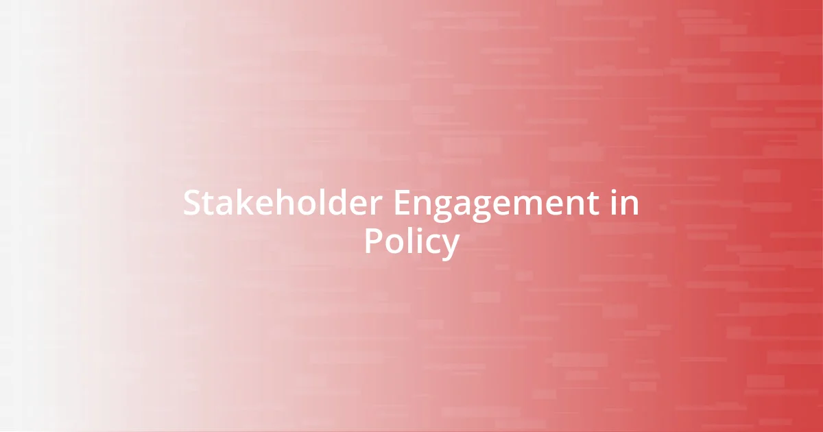 Stakeholder Engagement in Policy