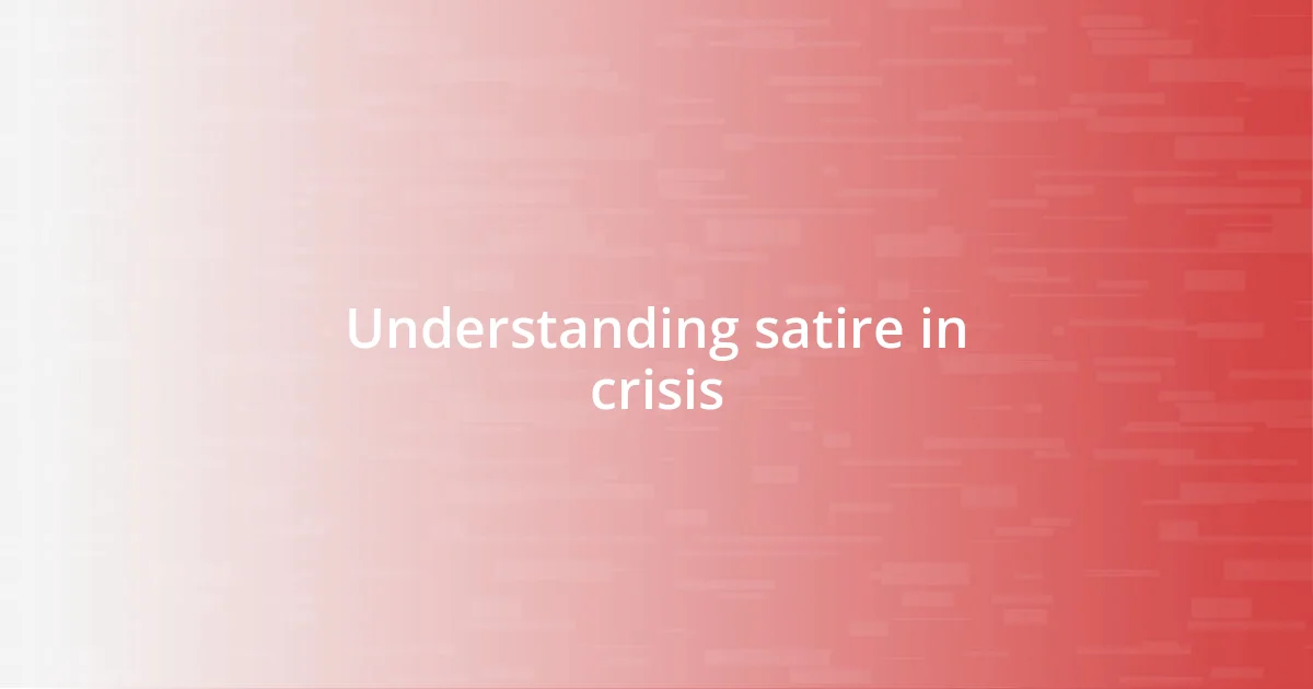 Understanding satire in crisis