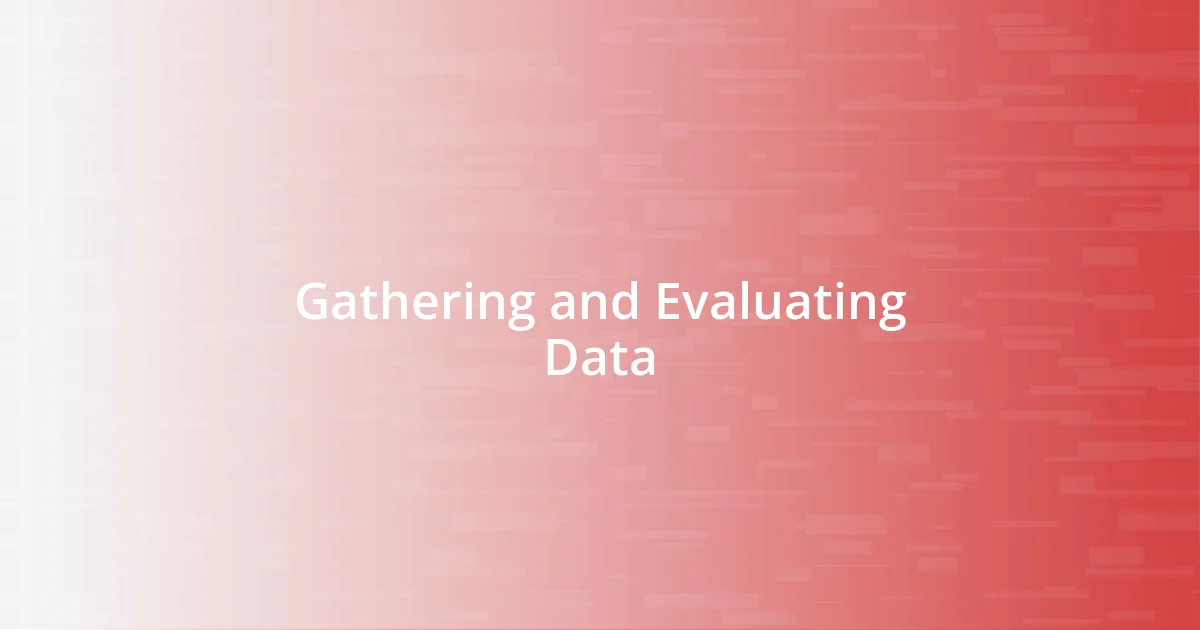 Gathering and Evaluating Data