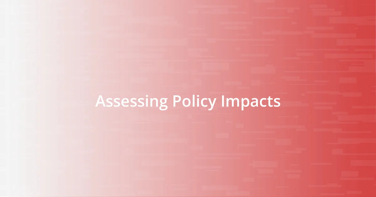 Assessing Policy Impacts